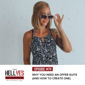 The Hell Yes Entrepreneur with Becca Pike | Why You Need an Offer Suite (and How to Create One)